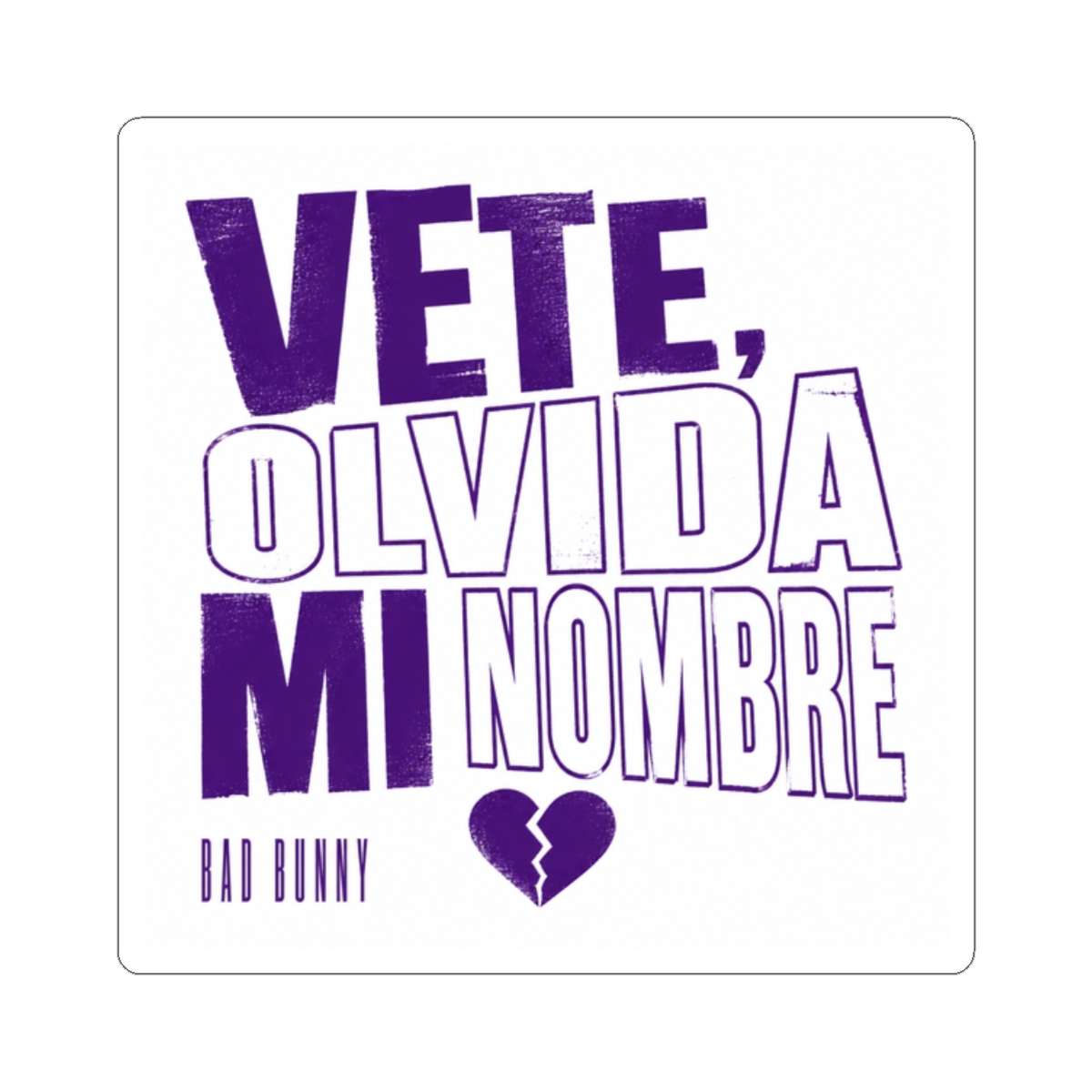Bad Bunny "Vete, Olvida Mi Nombre" Sticker - Official stickers merchandise