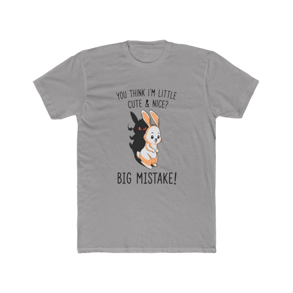 Bunny You Think I'm Little Cute And Nice Bad Mista T-Shirt - Official t-shirts merchandise